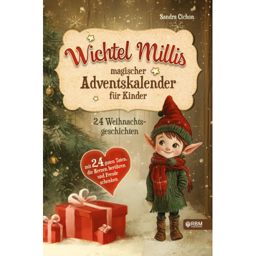 Sandra Cichon - Wichtel Millis magischer Adventskalender