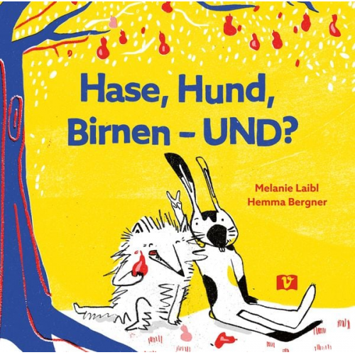 Melanie Laibl - Hase, Hund, Birnen – UND?