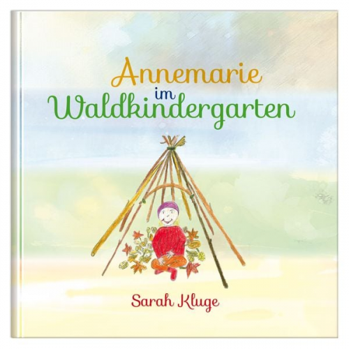 Sarah Kluge - Annemarie im Waldkindergarten