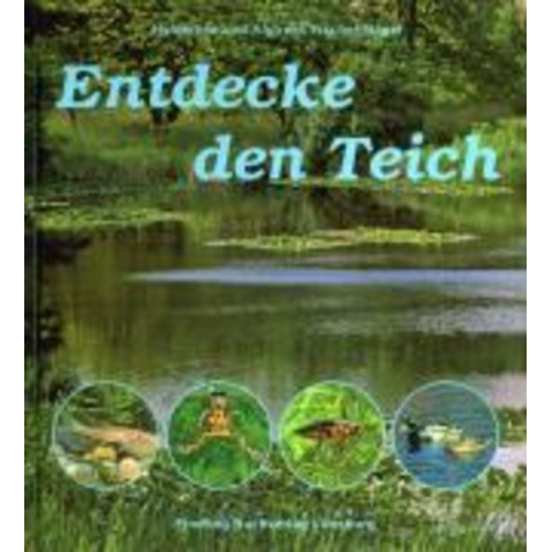 Heiderose Fischer-Nagel Andreas Fischer-Nagel - Entdecke den Teich