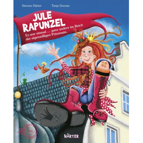 Simone Härter - Jule Rapunzel - Es war einmal ... ganz anders im Reich der eigenwilligen Prinzessin.