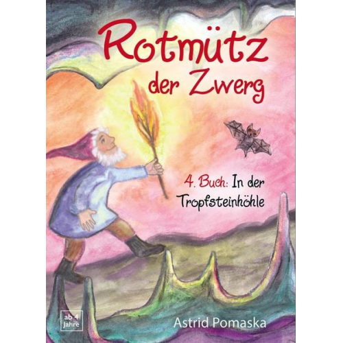 Astrid Pomaska - Rotmütz der Zwerg (Bd. 4): In der Tropfsteinhöhle