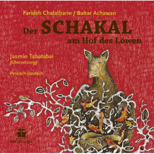 Farideh Chalatbarie - Der Schakal am Hof des Löwen (Persisch-Deutsch)