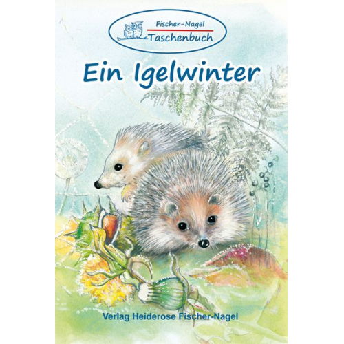 Heiderose Fischer-Nagel Andreas Fischer-Nagel - Fischer-Nagel Taschenbuch / Ein Igelwinter