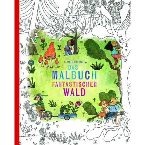 Sebastián Ilabaca - Fantastischer Wald - Das Malbuch