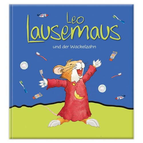 Sophia Witt - Leo Lausemaus und der Wackelzahn