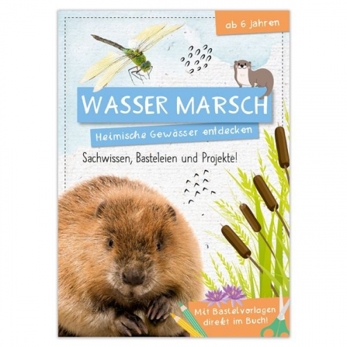 Activity Heft: Wasser Marsch - Heimische Gewässer entdecken