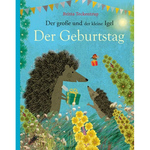 Britta Teckentrup - Der große und der kleine Igel / Der Geburtstag