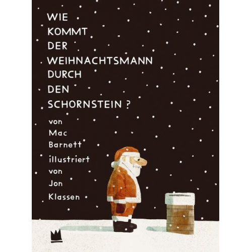 Mac Barnett - Wie kommt der Weihnachtsmann durch den Schornstein?