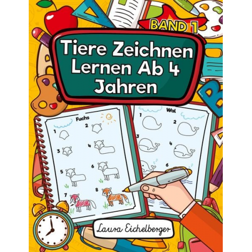 Laura Eichelberger - Tiere Zeichnen Lernen Ab 4 Jahren