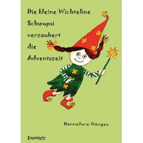 Hannelore Görges - Die kleine Wichteline Schwupsi verzaubert die Adventszeit