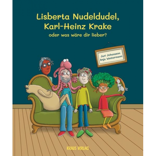 Juri Johansson - Lisberta Nudeldudel, Karl-Heinz Krake oder was wäre dir lieber?