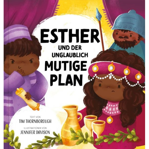 Tim Thornborough - Esther und der unglaublich mutige Plan