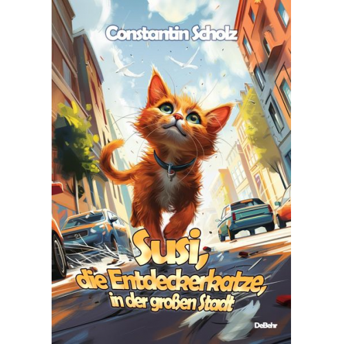 Constantin Scholz - Susi, die Entdeckerkatze, in der großen Stadt