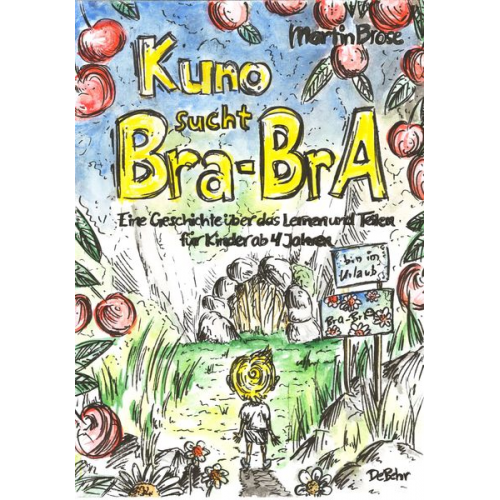 Martin Brose - Kuno sucht Bra-BrA - Eine Geschichte über das Lernen und Teilen für Kinder ab 4 Jahren