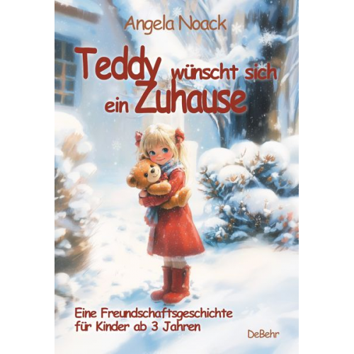 Angela Noack - Teddy wünscht sich ein Zuhause - Eine Freundschaftsgeschichte für Kinder ab 3 Jahren