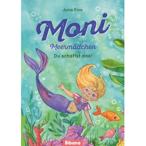 Juna Finn - Moni Meermädchen. Du schaffst das!