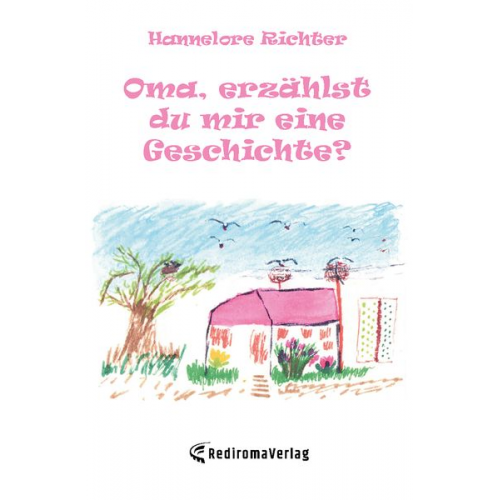 Hannelore Richter - Oma, erzählst du mir eine Geschichte?