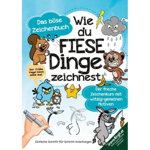 Birgit Bravo - Wie du fiese Dinge zeichnest – Das kleine böse Zeichenbuch