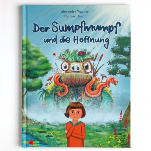 Alexandra Wagner - Der Sumpfmumpf und die Hoffnung