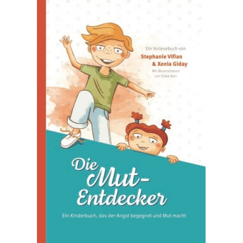Stephanie Vifian Xenia Giday - Die Mut-Entdecker