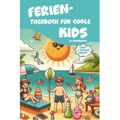 Nanja Holland - Ferientagebuch für coole Kids - für Reise, Urlaub und Ferien zu Hause