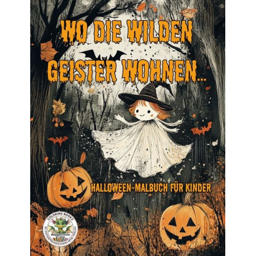 Nanja Holland - Wo die wilden Geister wohnen ... Halloween-Malbuch für Kinder