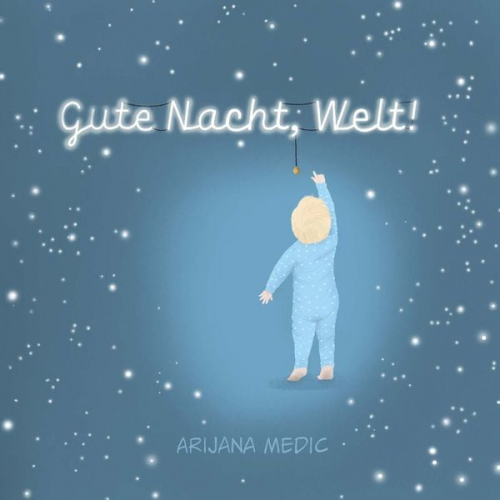 Arijana Medic - Gute Nacht, Welt!