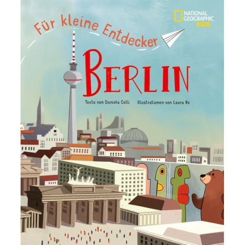 Laura Re Daniela Celli - Berlin für kleine Entdecker