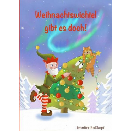 Jennifer Rosskopf - Weihnachtswichtel gibt es doch!