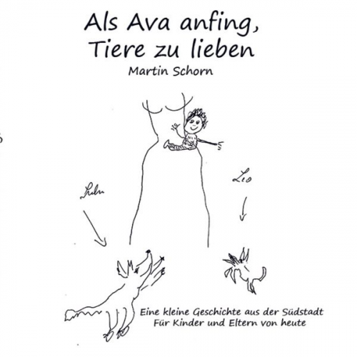 Martin Schorn - Als Ava anfing, Tiere zu lieben