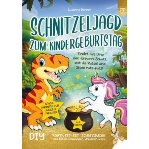 Susanne Dorner - Schnitzeljagd zum Kindergeburtstag: 4 bis 6 Jahre | Findet mit Dino den Einhorn-Schatz, löst die Rätsel und Spiele ratz-fatz!