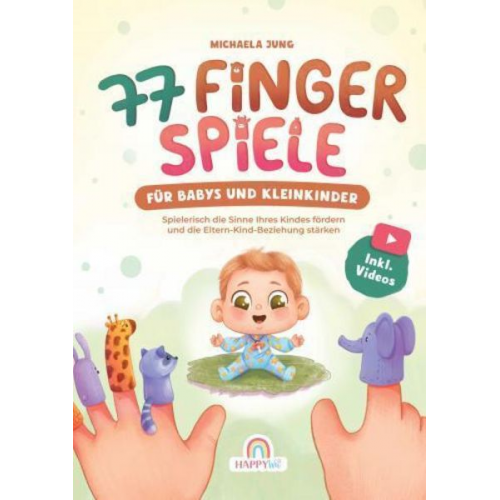 Michaela Jung - 77 Fingerspiele für Babys und Kleinkinder