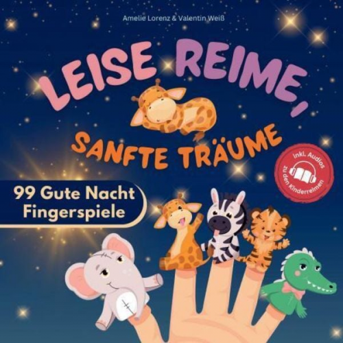 Amelie Lorenz - Leise Reime, sanfte Träume - 99 Gute Nacht Fingerspiele als Abendroutine für Babys und Kinder von 0-3 Jahren