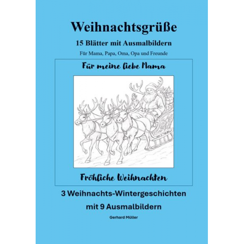 Gerhard Müller - Weihnachtsgrüße 15 DIN A 4 - Blätter mit Ausmalbildern für Mama, Papa, Oma, Opa und Freunde