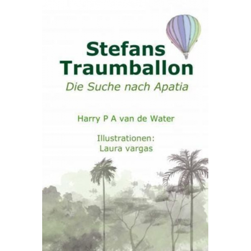 Harry P. A. van de Water - Stefans Traumballon