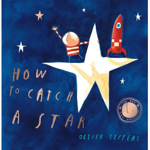 Oliver Jeffers - How to Catch a Star. 20th Anniversary Edition