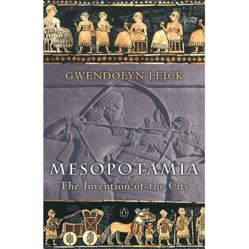 Gwendolyn Leick - Mesopotamia