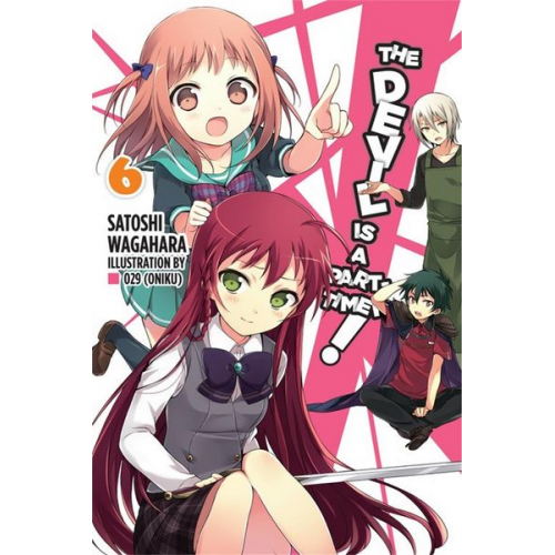 Satoshi Wagahara - The Devil Is a Part-Timer!, Vol. 6 (Light Novel)