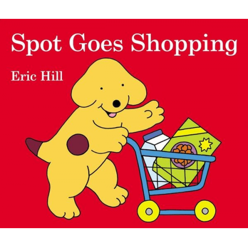 Eric Hill - Spot Goes Shopping