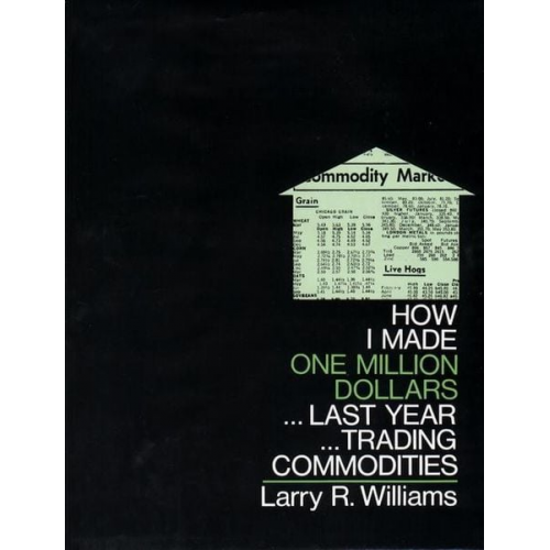 Larry Williams - How I Made $1,000,000 Trading Commodities Last Year