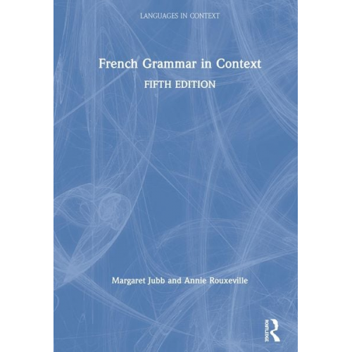 Margaret Jubb Annie Rouxeville - French Grammar in Context