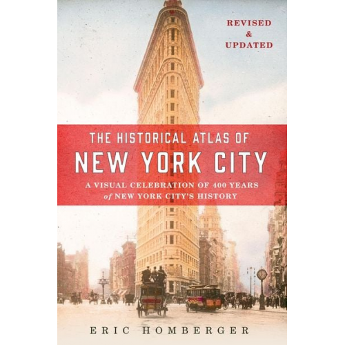 Eric Homberger - The Historical Atlas of New York City