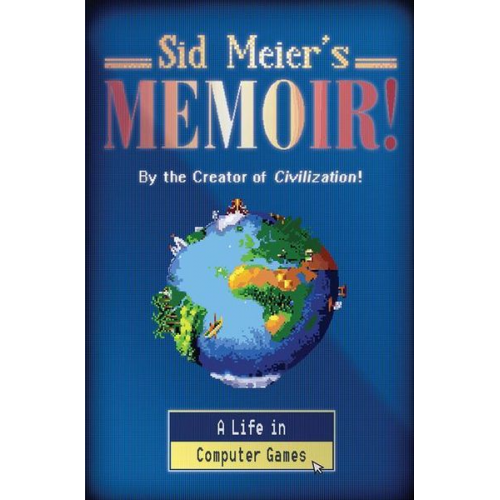 Sid Meier - Sid Meier's Memoir!