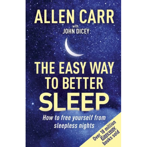 Allen Carr John Dicey - Allen Carr's Easy Way to Better Sleep