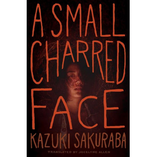 Kazuki Sakuraba - A Small Charred Face