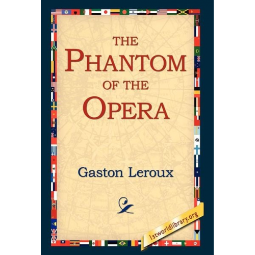 Gaston Leroux - The Phantom of the Opera