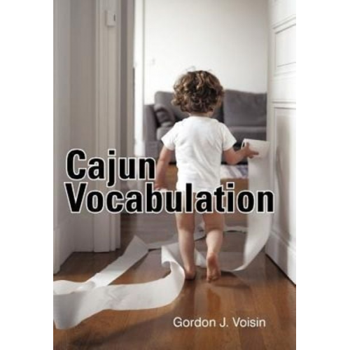 Gordon J. Voisin - Cajun Vocabulation