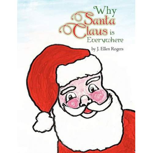 J. Ellen Rogers - Why Santa Claus is Everywhere