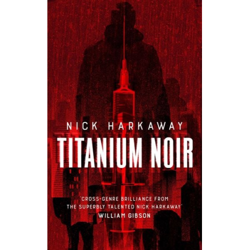 Nick Harkaway - Titanium Noir